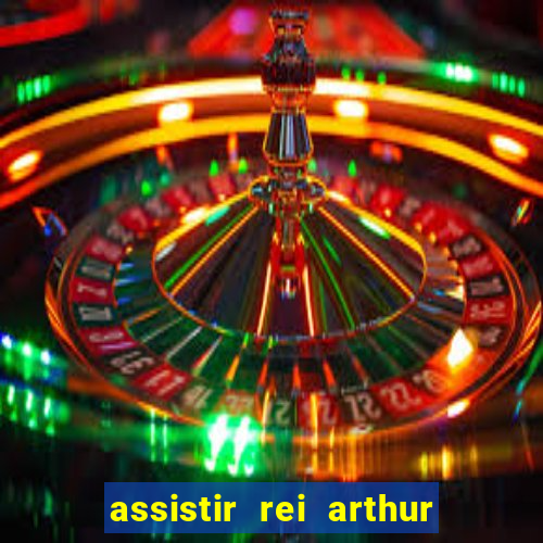 assistir rei arthur (2004 mega filmes)